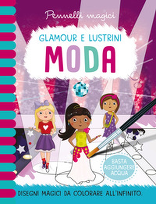 Moda. Pennelli magici - Librerie.coop Moda. Pennelli magici - Librerie.coop