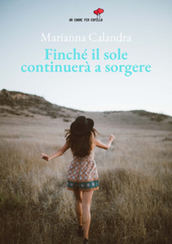 Finché il sole continuerà a sorgere - Librerie.coop Finché il sole continuerà a sorgere - Librerie.coop