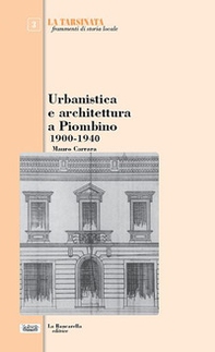 Urbanistica e architettura a Piombino 1900-1940 - Librerie.coop