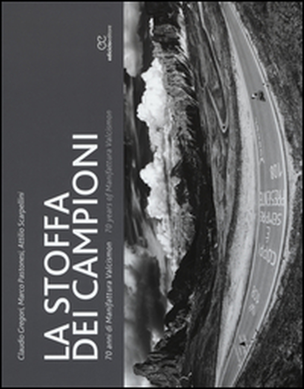 La stoffa dei campioni. 70 anni di manifattura Valcismon. Ediz. italiana e inglese - Librerie.coop La stoffa dei campioni. 70 anni di manifattura Valcismon. Ediz. italiana e inglese - Librerie.coop