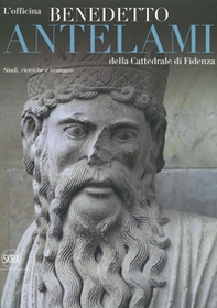 L'officina Benedetto Antelami della Cattedrale di Fidenza. Studi, ricerche e restauro - Librerie.coop