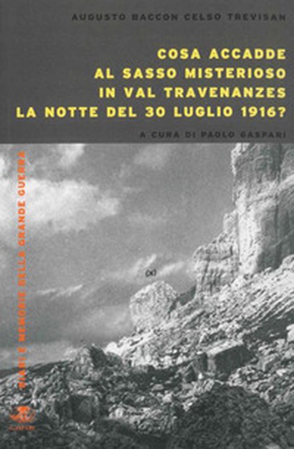Cosa accadde al sasso misterioso in val Travenanzes la notte del 30 luglio 1916? - Librerie.coop