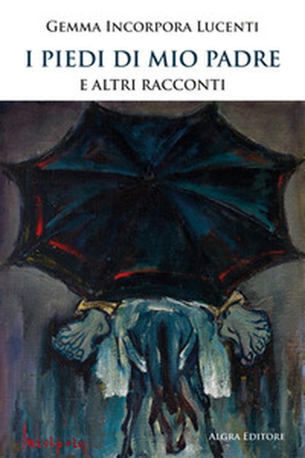 I piedi di mio padre e altri racconti - Librerie.coop I piedi di mio padre e altri racconti - Librerie.coop