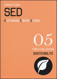 SED. Sustainable Energy Design. Ediz. italiana e inglese - Librerie.coop SED. Sustainable Energy Design. Ediz. italiana e inglese - Librerie.coop