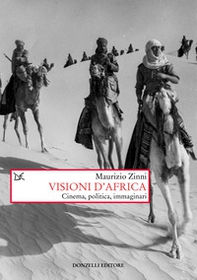 Visioni d'Africa. Cinema, politica, immaginari - Librerie.coop
