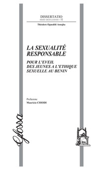 La sexualité responsable. Pour l'eveil des jeunes a l'ethique sexuelle au Benin - Librerie.coop La sexualité responsable. Pour l'eveil des jeunes a l'ethique sexuelle au Benin - Librerie.coop