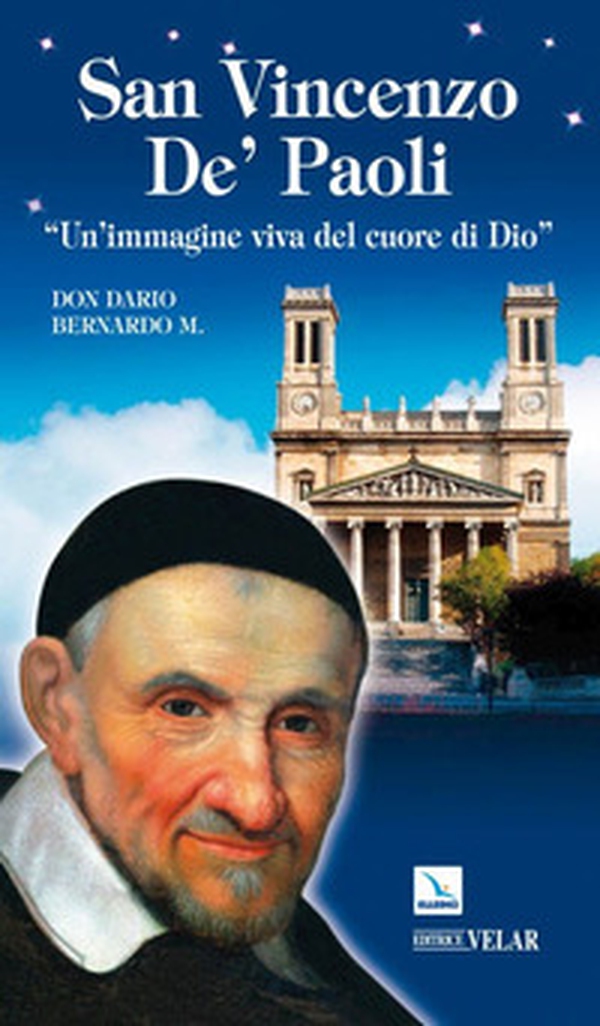 San Vincenzo de' Paoli. «Un'immagine viva nel cuore di Dio» - Librerie.coop San Vincenzo de' Paoli. «Un'immagine viva nel cuore di Dio» - Librerie.coop