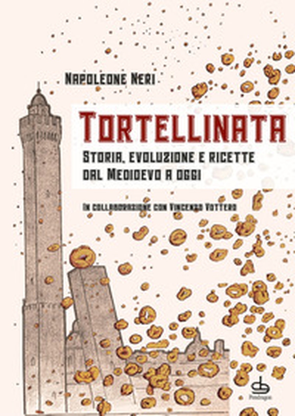 Tortellinata. Storia, evoluzione e ricette dal Medioevo a oggi - Librerie.coop Tortellinata. Storia, evoluzione e ricette dal Medioevo a oggi - Librerie.coop
