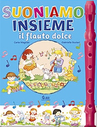 Suoniamo insieme il flauto dolce - Librerie.coop Suoniamo insieme il flauto dolce - Librerie.coop