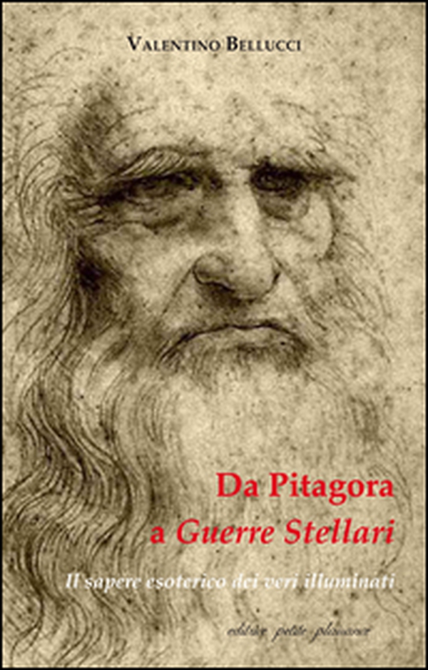 Da Pitagora a Guerre stellari. Il sapere esoterico dei veri illuminati - Librerie.coop Da Pitagora a Guerre stellari. Il sapere esoterico dei veri illuminati - Librerie.coop
