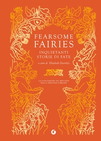 Fearsome fairies. Inquietanti storie di fate - Librerie.coop