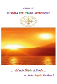 Bussola per l'autoguarigione. Dal mio diario di bordo - Librerie.coop