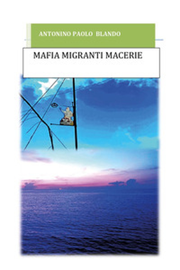 Mafia migranti macerie - Librerie.coop Mafia migranti macerie - Librerie.coop