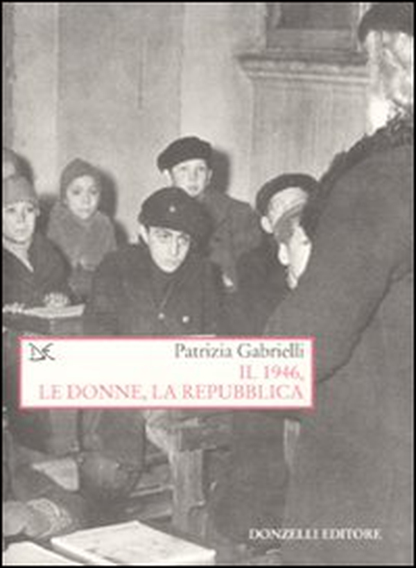 Il 1946, le donne, la Repubblica - Librerie.coop Il 1946, le donne, la Repubblica - Librerie.coop
