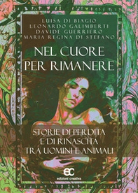 Nel cuore per rimanere. Storie di perdita e rinascita tra uomini e animali - Librerie.coop Nel cuore per rimanere. Storie di perdita e rinascita tra uomini e animali - Librerie.coop