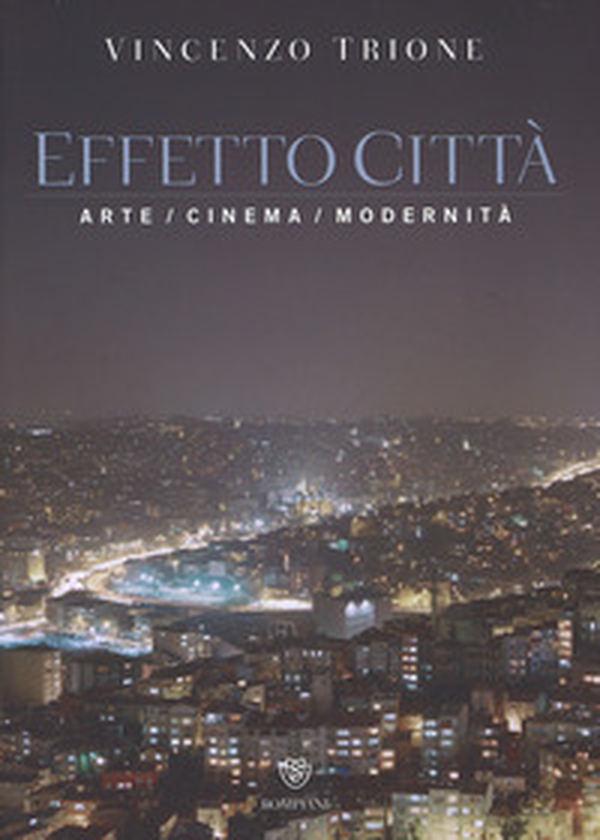 Effetto città. Arte cinema modernità - Librerie.coop Effetto città. Arte cinema modernità - Librerie.coop