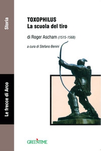 Toxophilus. La scuola del tiro - Librerie.coop
