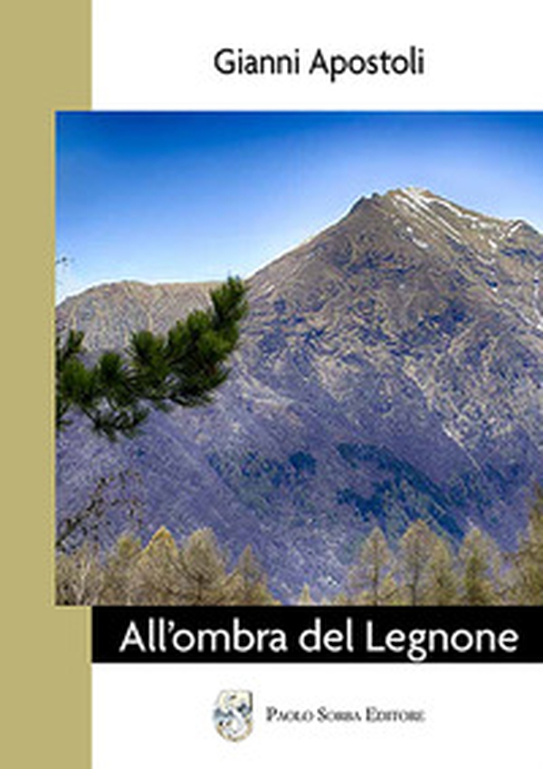All'ombra del Legnone. Storie paesane tra realtà e fantasia - Librerie.coop All'ombra del Legnone. Storie paesane tra realtà e fantasia - Librerie.coop