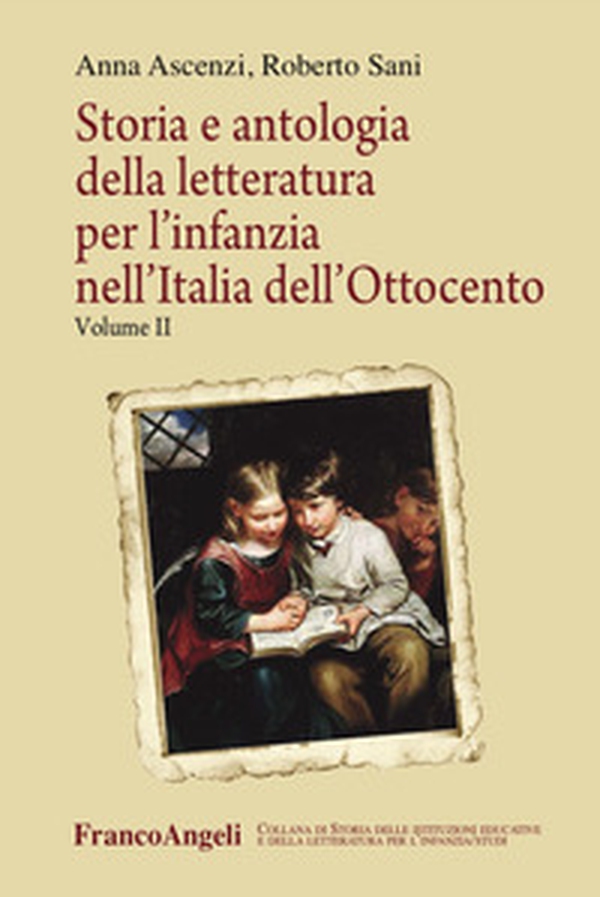 Storia e antologia della letteratura per l'infanzia nell'Italia dell'Ottocento - Vol. 2 - Librerie.coop Storia e antologia della letteratura per l'infanzia nell'Italia dell'Ottocento - Vol. 2 - Librerie.coop