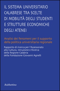 Il sistema universitario calabrese. Tra scelte di mobilita degli studenti e strutture economiche degli atenei - Librerie.coop