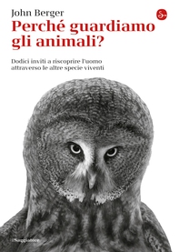 Perché guardiamo gli animali? - Librerie.coop