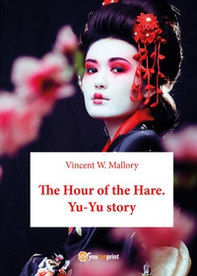 The hour of the hare. Yu-Yu story - Librerie.coop