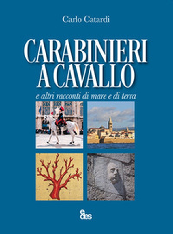 Carabinieri a cavallo e altri racconti di mare e di terra - Librerie.coop Carabinieri a cavallo e altri racconti di mare e di terra - Librerie.coop