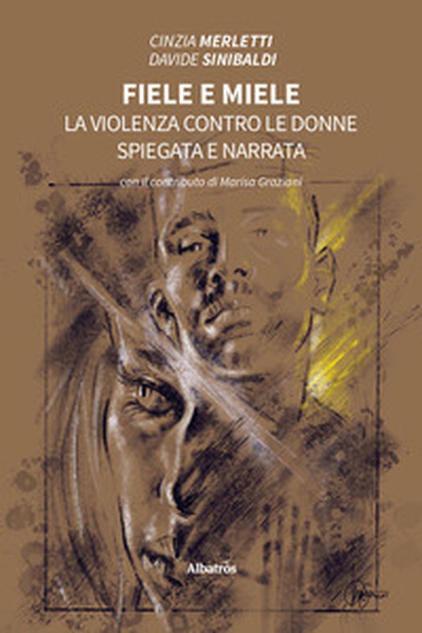 Fiele e miele. La violenza contro le donne spiegata e narrata - Librerie.coop Fiele e miele. La violenza contro le donne spiegata e narrata - Librerie.coop
