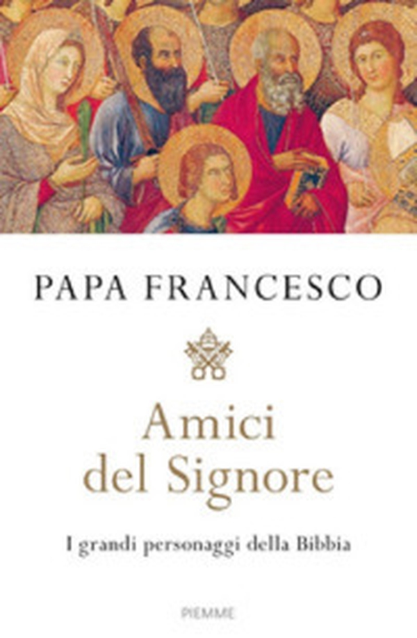 Amici del Signore. I grandi personaggi della Bibbia - Librerie.coop Amici del Signore. I grandi personaggi della Bibbia - Librerie.coop