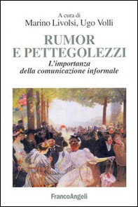 Rumor e pettegolezzi. L'importanza della comunicazione informale - Librerie.coop