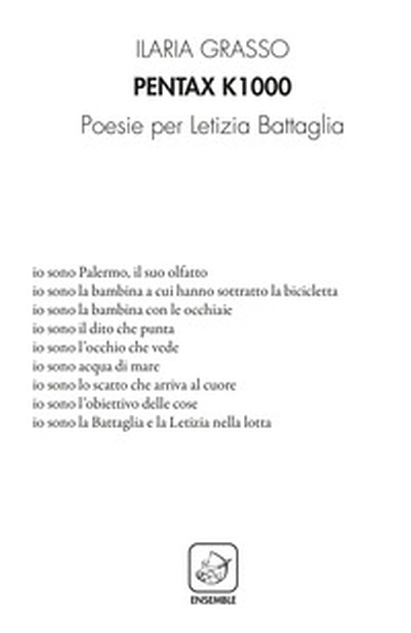 Pentax k1000. Poesie per Letizia Battaglia - Librerie.coop Pentax k1000. Poesie per Letizia Battaglia - Librerie.coop