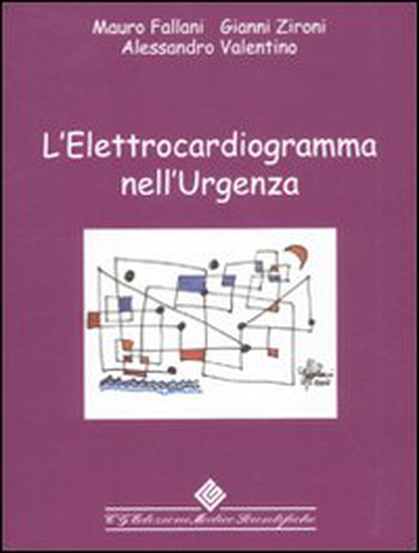 L'elettrocardiogramma nell'urgenza - Librerie.coop L'elettrocardiogramma nell'urgenza - Librerie.coop