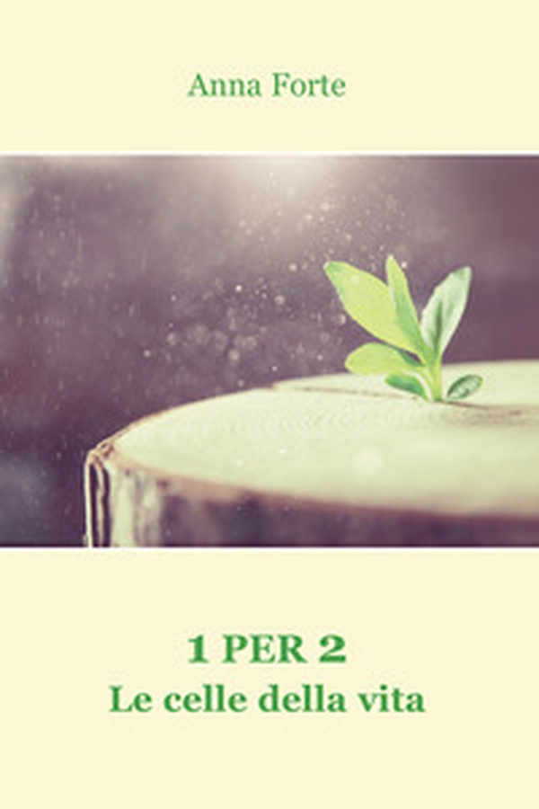 1 per 2. Le celle della vita - Librerie.coop 1 per 2. Le celle della vita - Librerie.coop