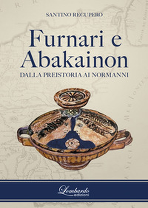 Furnari e Abakainon. Dalla preistoria ai normanni - Librerie.coop Furnari e Abakainon. Dalla preistoria ai normanni - Librerie.coop