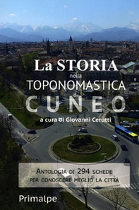La storia nella toponomastica di Cuneo - Librerie.coop