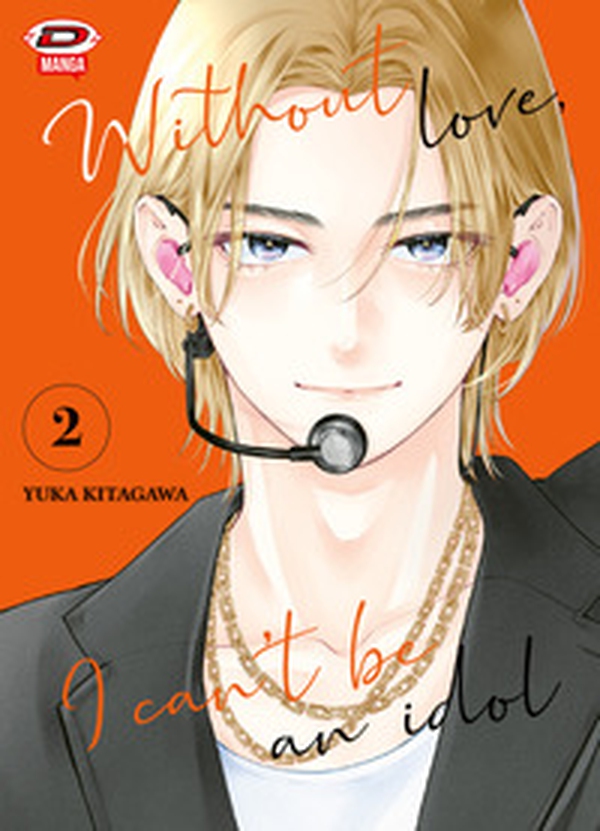 Without love, I can't be an idol - Vol. 2 - Librerie.coop