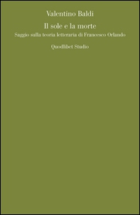Il sole e la morte. Saggio sulla teoria letteraria di Francesco Orlando - Librerie.coop Il sole e la morte. Saggio sulla teoria letteraria di Francesco Orlando - Librerie.coop