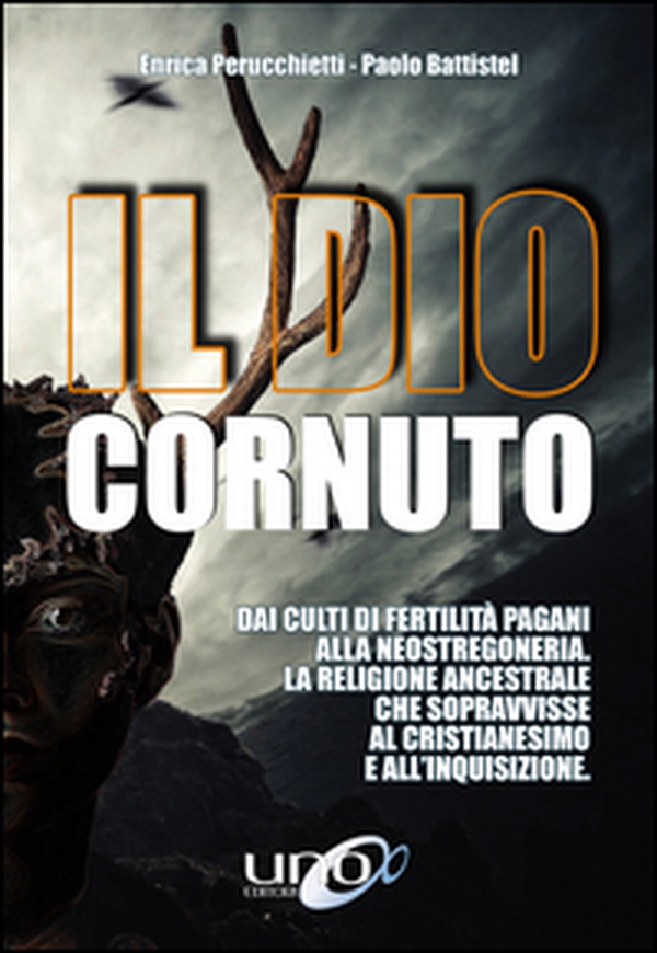 Il dio cornuto. Dai culti di fertilità pagani alla neostregoneria. La religione ancestrale che sopravvisse al cristianesimo e all'inquisizione - Librerie.coop Il dio cornuto. Dai culti di fertilità pagani alla neostregoneria. La religione ancestrale che sopravvisse al cristianesimo e all'inquisizione - Librerie.coop