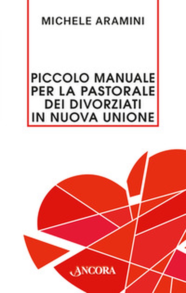 Piccolo manuale per la pastorale dei divorziati in nuova unione - Librerie.coop Piccolo manuale per la pastorale dei divorziati in nuova unione - Librerie.coop