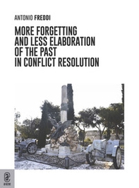 More forgetting and less elaboration of the past in conflict resolution - Librerie.coop