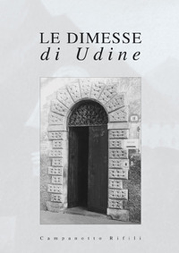 Le dimesse di Udine - Librerie.coop Le dimesse di Udine - Librerie.coop