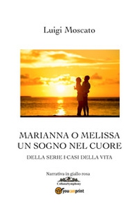 Marianna o Melissa. Un sogno nel cuore - Librerie.coop