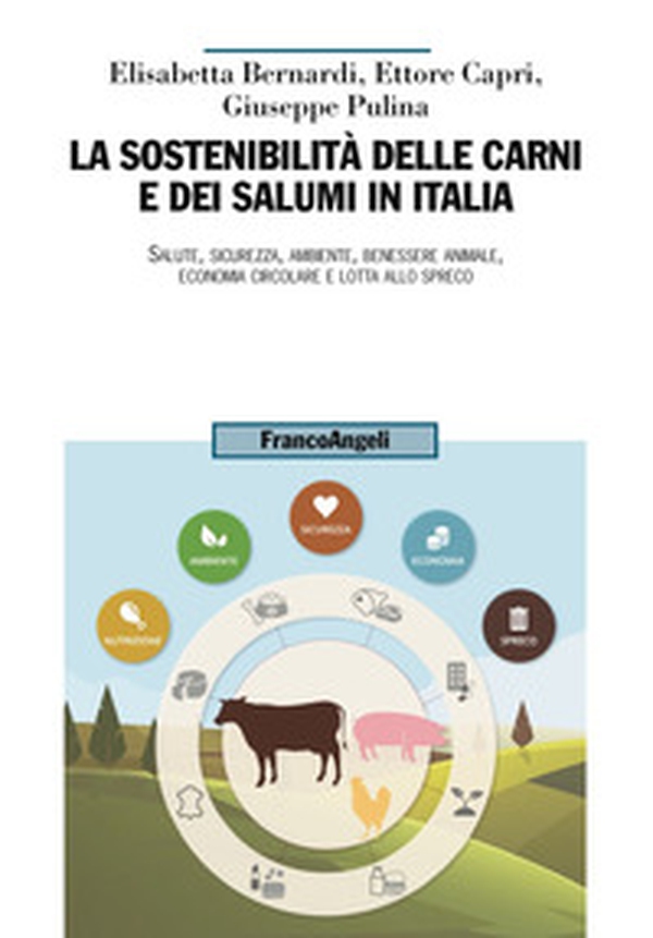 La sostenibilità delle carni e dei salumi in Italia. Salute, sicurezza, ambiente, benessere animale, economia circolare e lotta allo spreco - Librerie.coop La sostenibilità delle carni e dei salumi in Italia. Salute, sicurezza, ambiente, benessere animale, economia circolare e lotta allo spreco - Librerie.coop