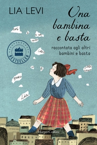 Una bambina e basta. Raccontata agli altri bambini e basta - Librerie.coop