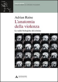 L'anatomia della violenza. Le radici biologiche del crimine - Librerie.coop L'anatomia della violenza. Le radici biologiche del crimine - Librerie.coop