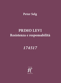 Primo Levi. Restistenza e responsabilità. 174517 - Librerie.coop