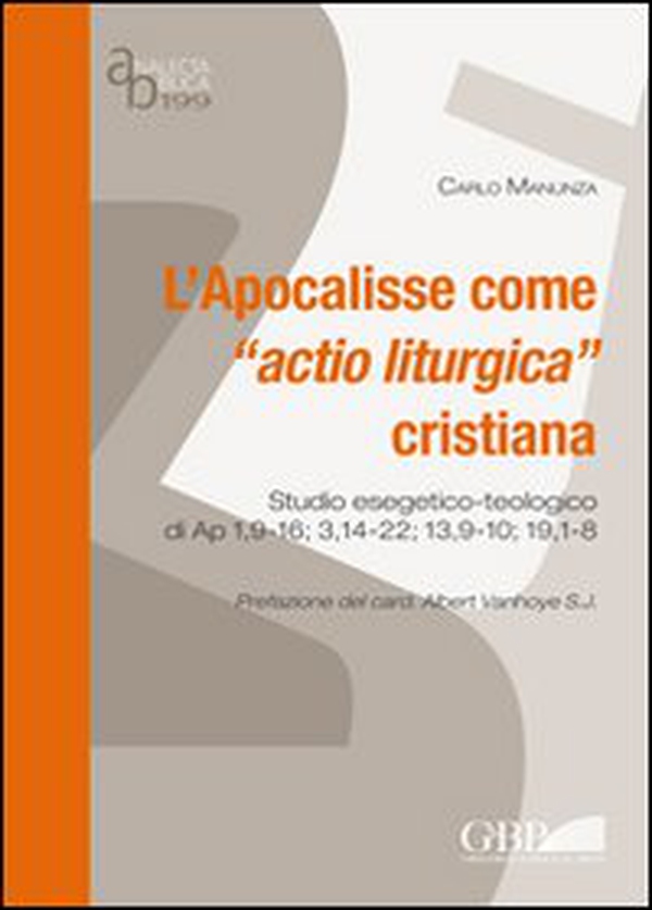 L'Apocalisse come "actio liturgica" cristiana. Studio esegetico-teologico di Ap 1,9-16;3,14-22;13,9-10;19,1-8 - Librerie.coop L'Apocalisse come "actio liturgica" cristiana. Studio esegetico-teologico di Ap 1,9-16;3,14-22;13,9-10;19,1-8 - Librerie.coop