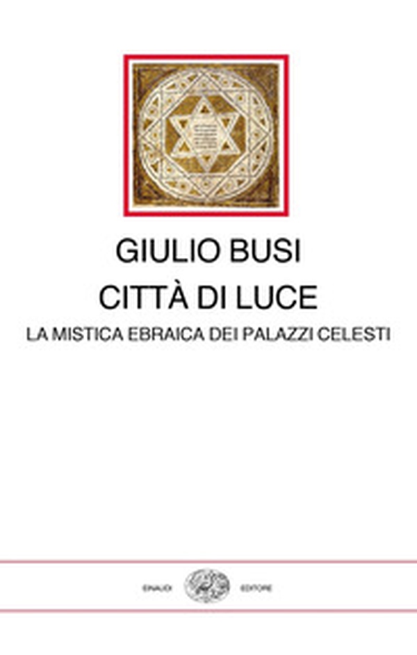 Città di luce. La mistica ebraica dei palazzi celesti - Librerie.coop Città di luce. La mistica ebraica dei palazzi celesti - Librerie.coop