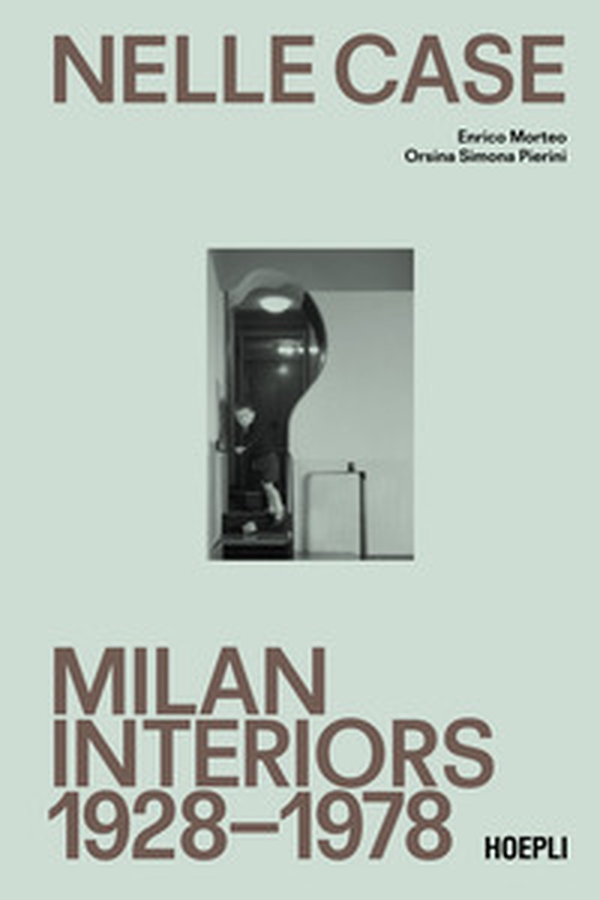 Nelle case. Milan interiors 1928-1978. Ediz. italiana e inglese - Librerie.coop Nelle case. Milan interiors 1928-1978. Ediz. italiana e inglese - Librerie.coop
