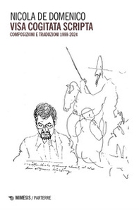 Visa cogitata scripta. Composizioni e traduzioni 1999-2024 - Librerie.coop
